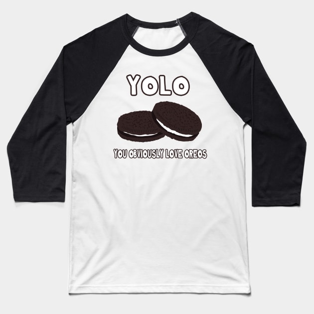 You obviously love oreos Baseball T-Shirt by liftup